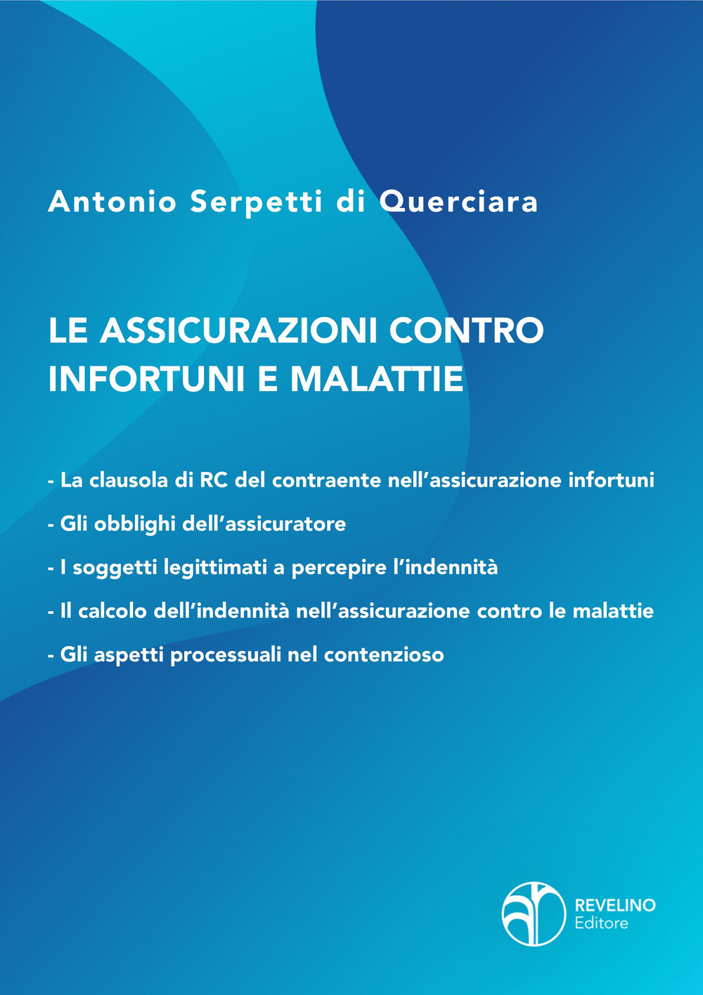 Le assicurazioni contro infortuni e malattie. Con giurisprudenza