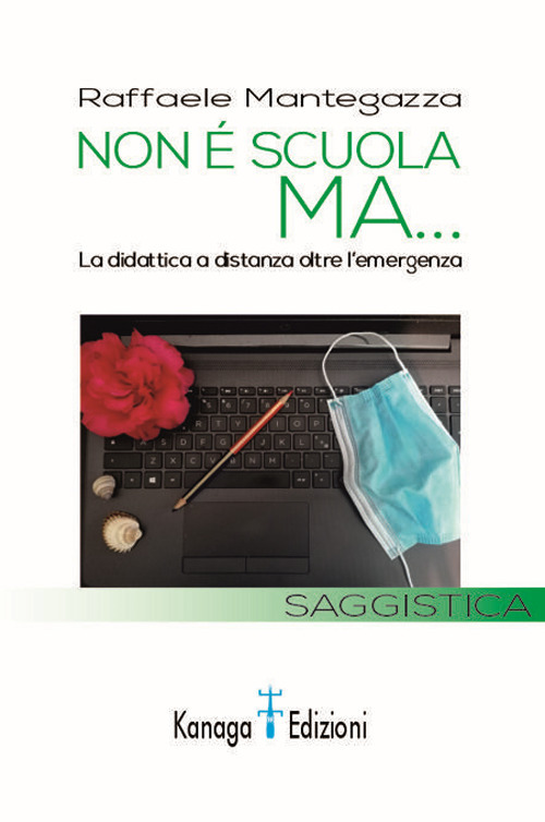 Non è scuola ma... La didattica a distanza oltre l'emergenza