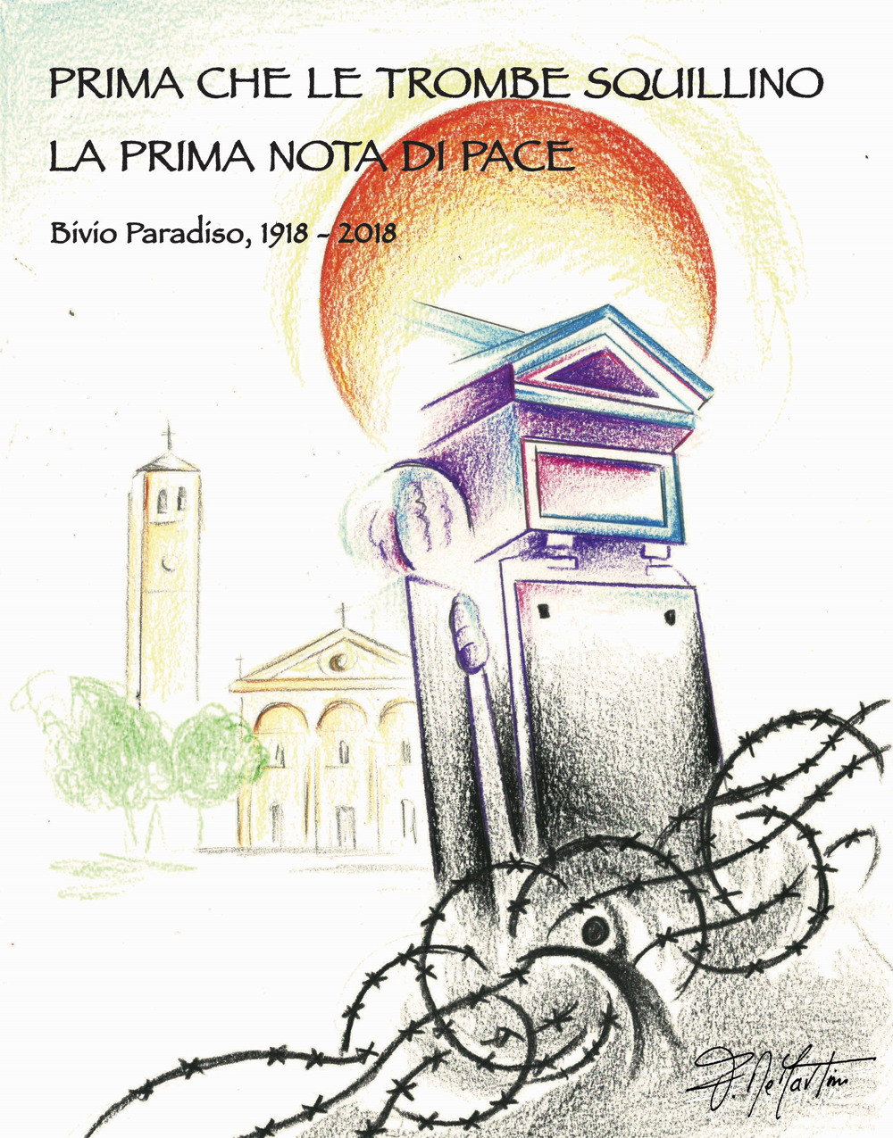 Prima che le trombe squillino. La prima nota di pace. Bivio Paradiso, 1918-2018