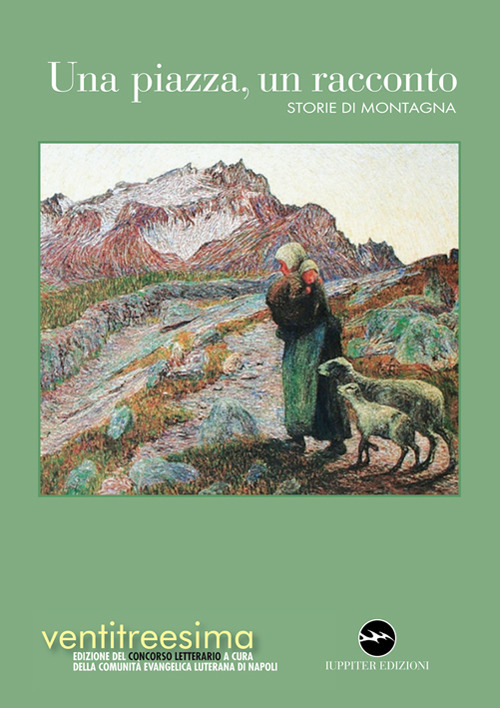 Una piazza, un racconto. Storie di montagna - Libro - Iuppiter