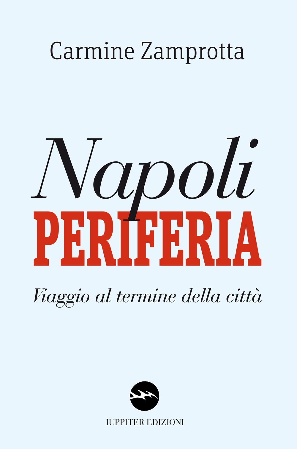 Napoli periferia. Viaggio al termine della città