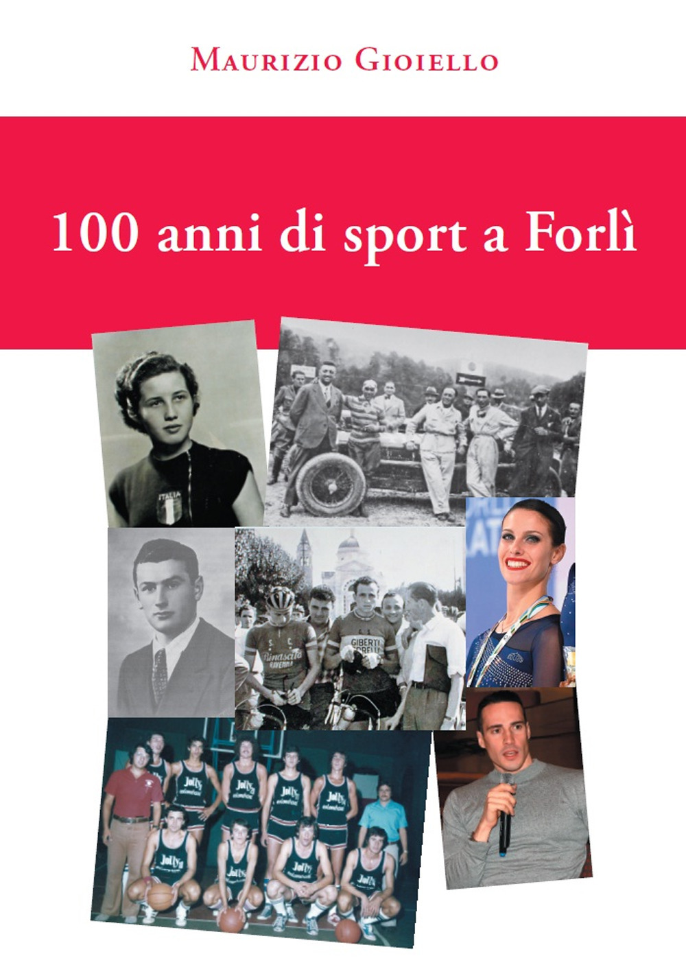 100 anni di sport a Forlì. Ediz. illustrata