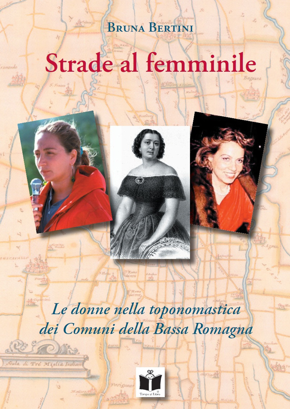 Strade al femminile. Le donne nella toponomastica dei Comuni della Bassa Romagna