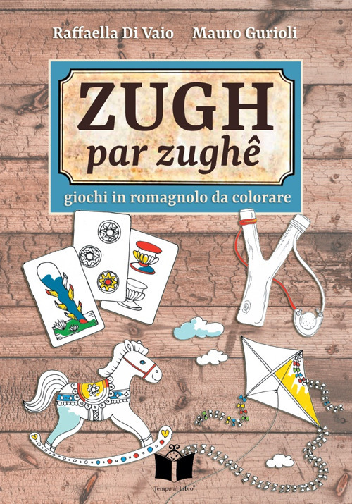 Zugh par zughê. Giochi in romagnolo da colorare