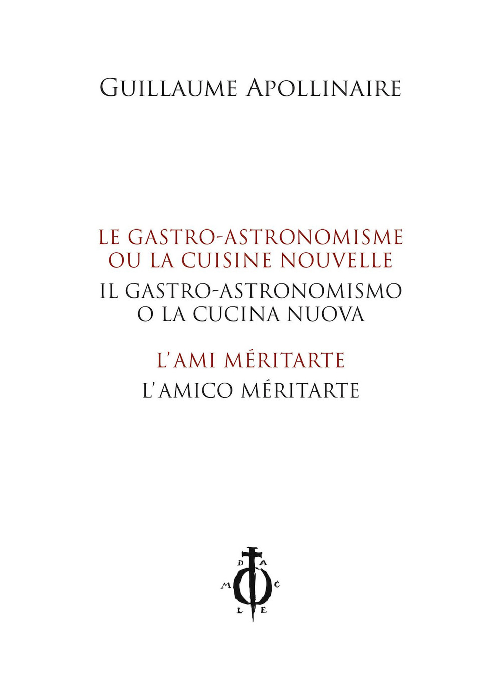 Il gastro-astronomismo o la cucina nuova, L'amico méritarte-Le gastro-astronomisme ou la cuisine nouvelle, L'ami méritarte. Ediz. bilingue