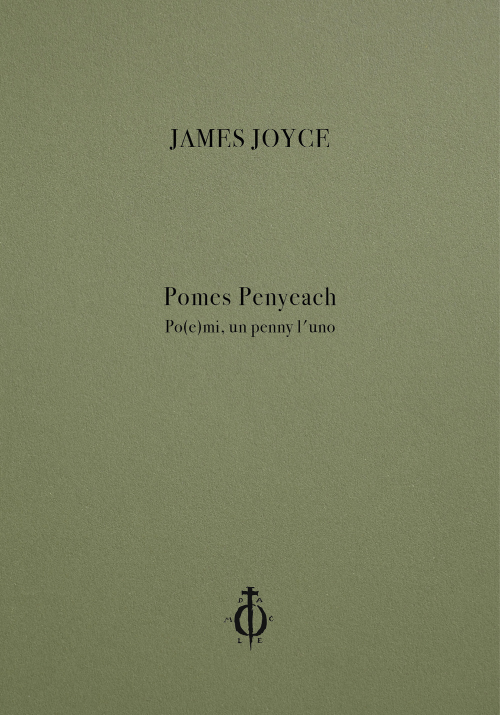 Pomes Penyeach. Po(e)mi, un penny l'uno. Ediz. multilingue