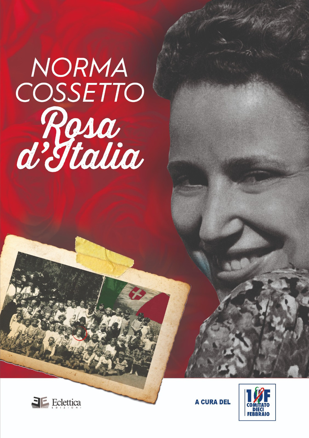 Norma Cossetto. Rosa d'Italia - Libro - Eclettica