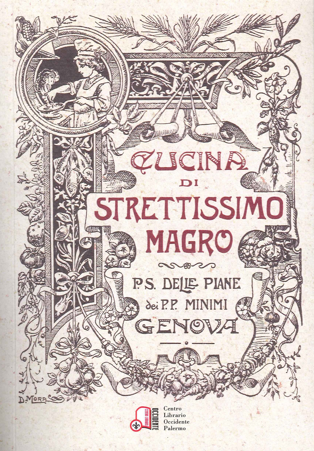 Cucina di strettissimo magro. Senza carne, uova e latticini composta a comodo del pubblico per S.D. dei minimi di S. Francesci si Paola