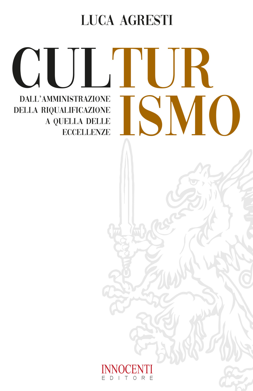 CulTurismo. Dall'amministrazione della riqualificazione a quella delle eccellenze