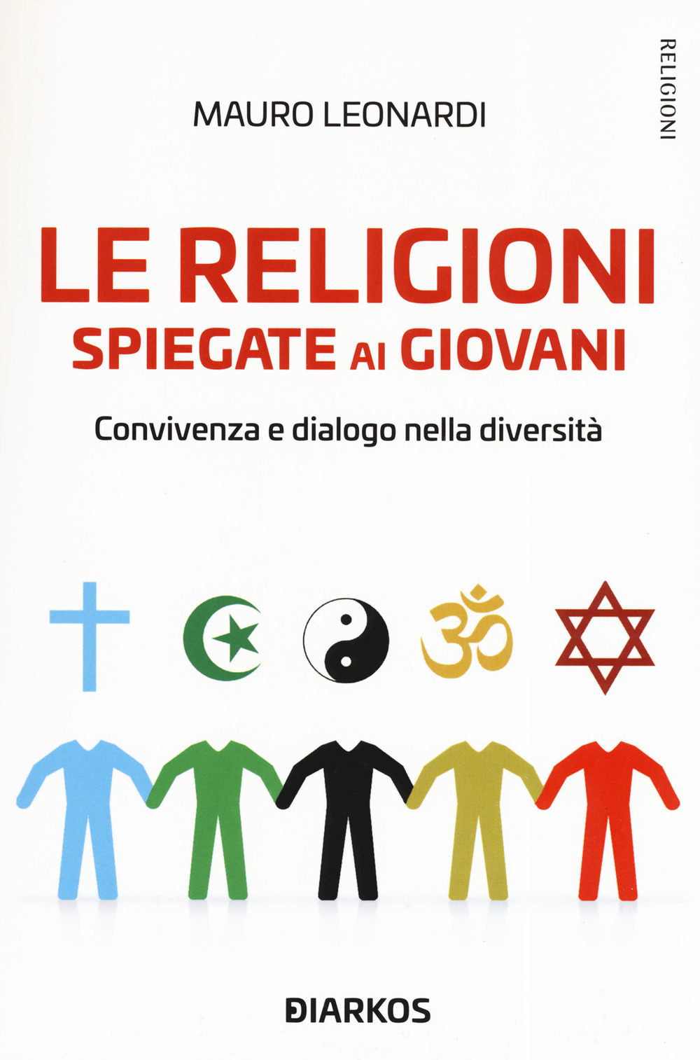 Le religioni spiegate ai giovani. Convivenza e dialogo nella diversità