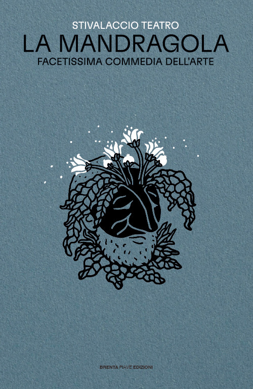 La mandragola. Facetissima commedia dell'arte