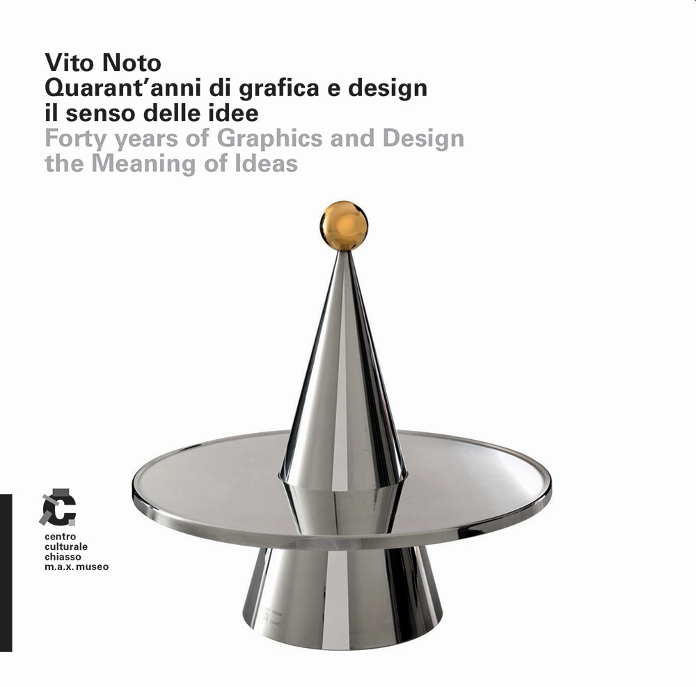 Vito Noto. Quarant’anni di grafica e design il senso delle idee. Forty years of graphics and design the meaning of ideas. Ediz. italiana e inglese - Nicoletta Ossanna Cavadini; Mario Piazza - Libro - Veladini