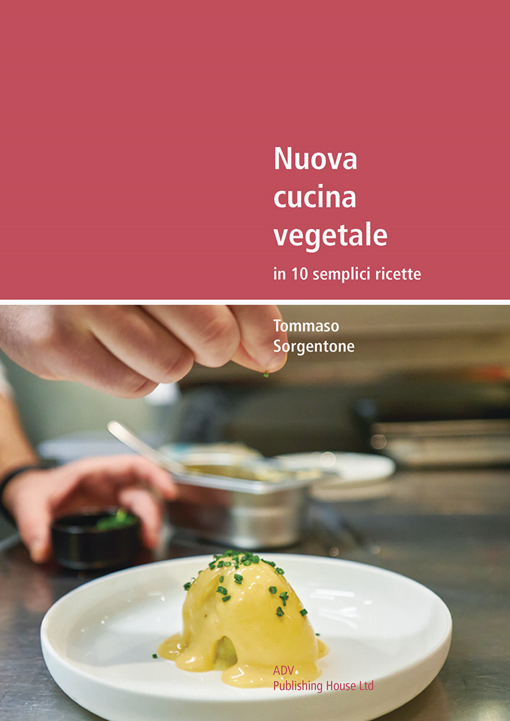 Nuova cucina vegetale in 10 semplici ricette - Tommaso Sorgentone - Libro - Veladini