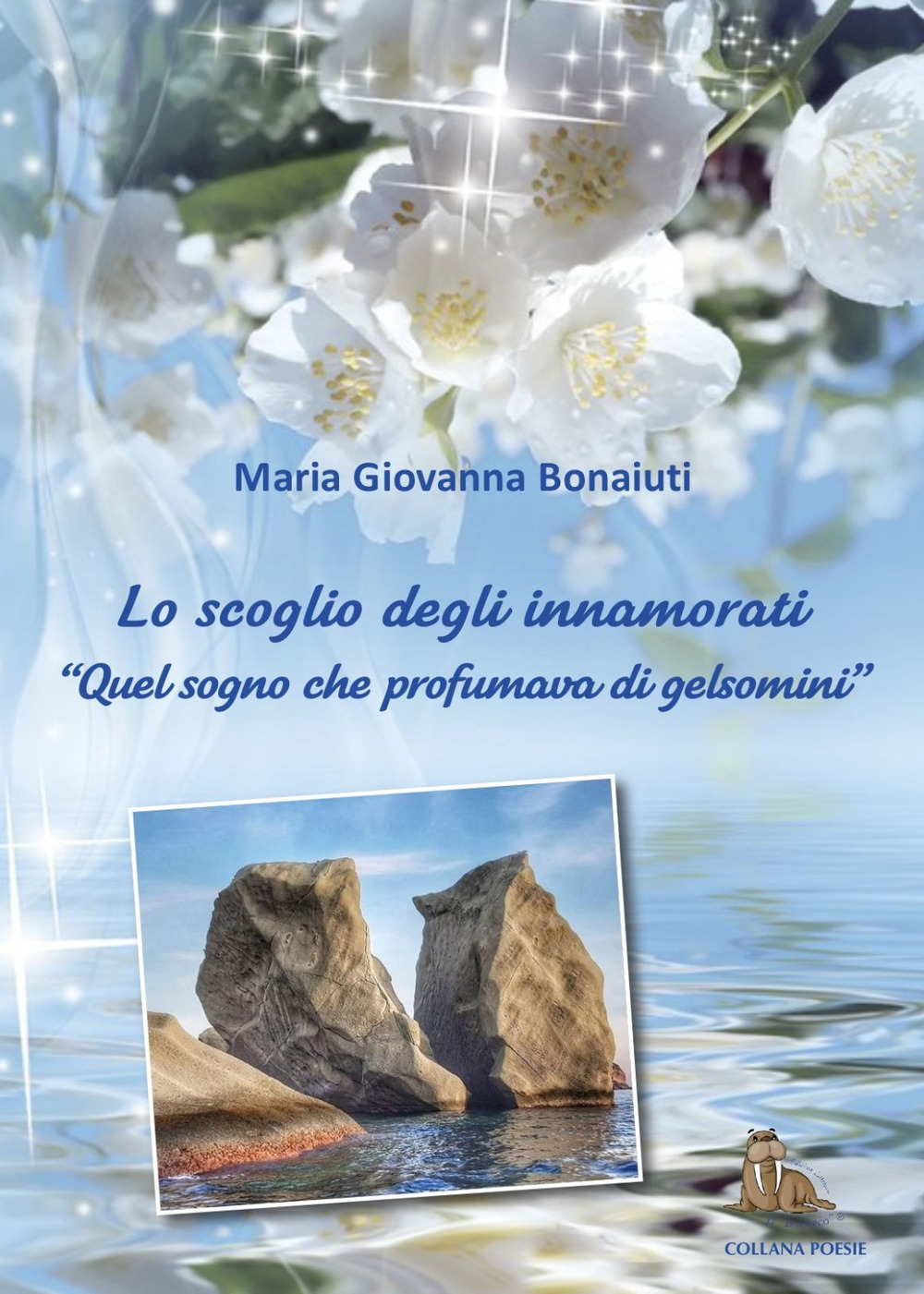 Lo scoglio degli innamorati. «Quel sogno che profumava di gelsomino»