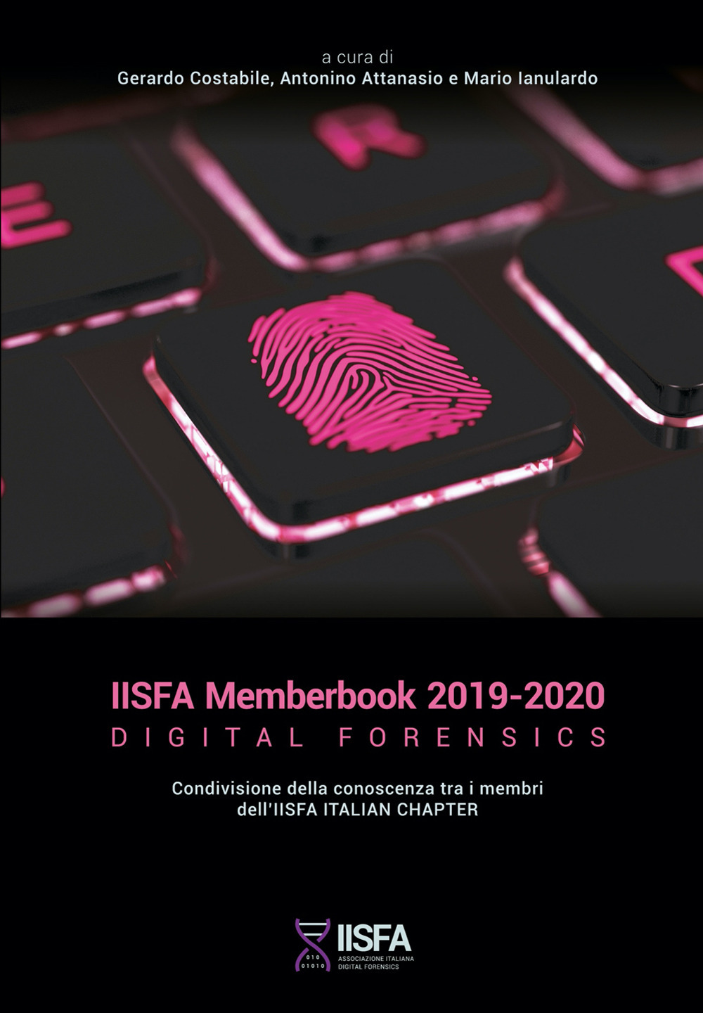 IISFA memberbook 2019-2020 Digital Forensics. Condivisione della conoscenza tra i membri dell'IISFA Italian Chapter - Libro - IISFA Educational