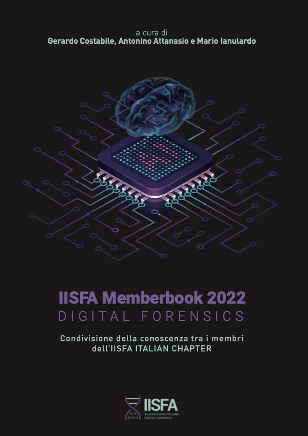 IISFA memberbook 2022 Digital Forensics. Condivisione della conoscenza tra i membri dell'IISFA Italian Chapter - Libro - IISFA Educational