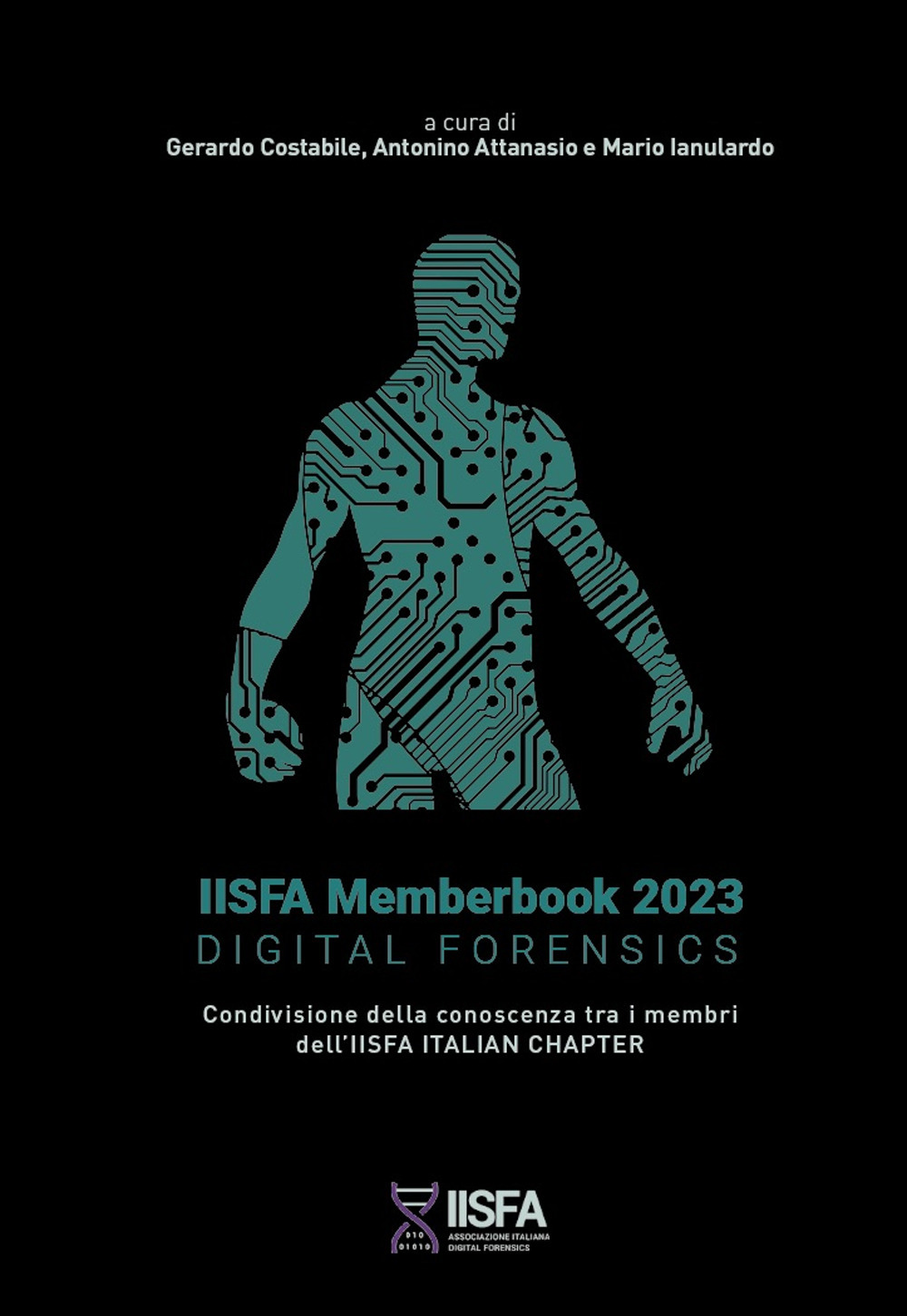 IISFA memberbook 2023 Digital Forensics. Condivisione della conoscenza tra i membri dell'IISFA Italian Chapter - Libro - IISFA Educational