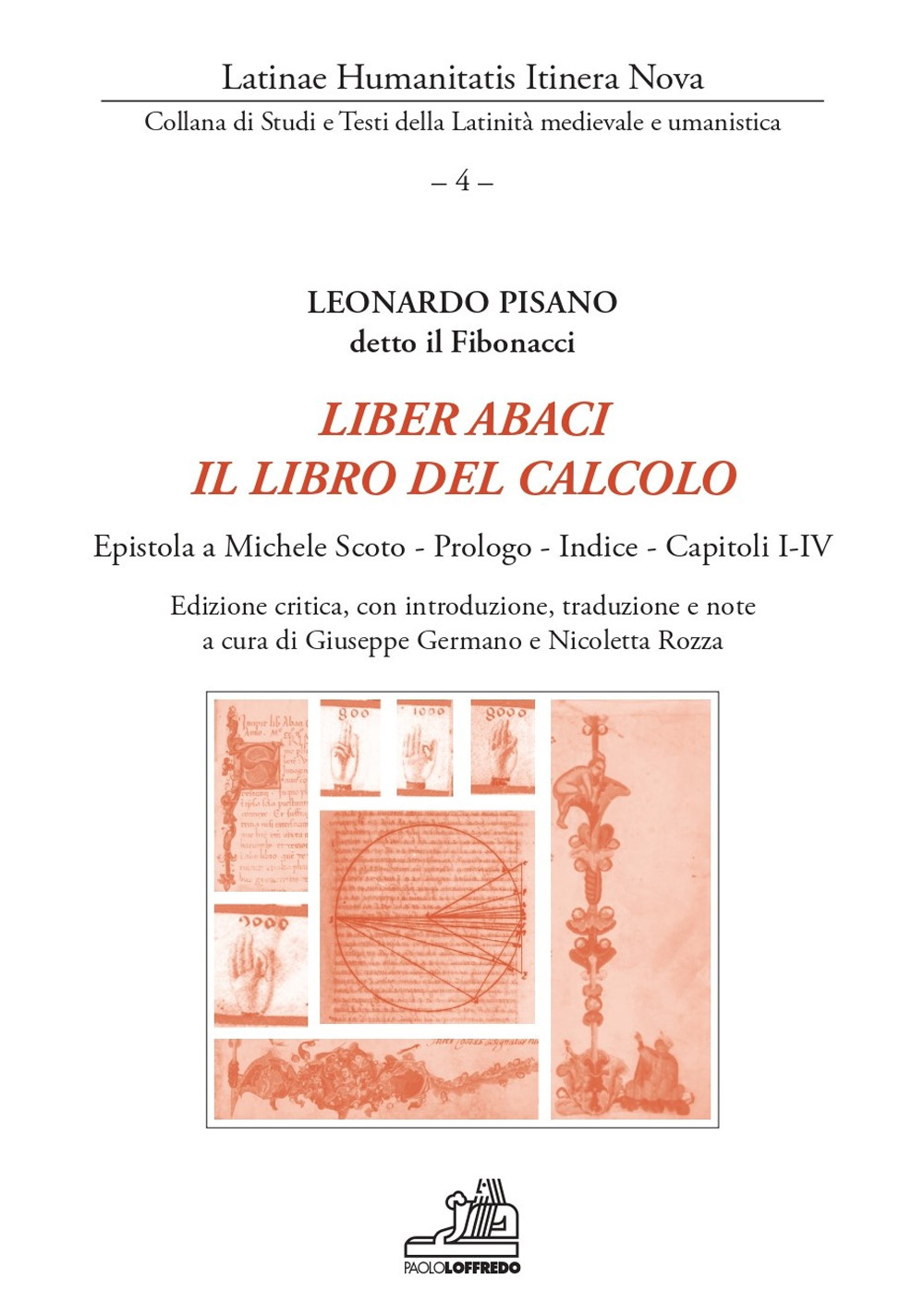 Liber abaci. Il libro del calcolo. Epistola a Michele Scoto, Prologo, Indice, Capitoli I-IV. Ediz. critica