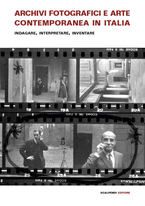 Archivi fotografici e arte contemporanea in Italia. Indagare, interpretare, inventare