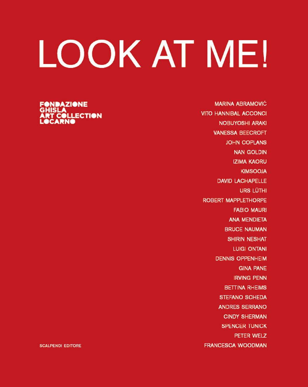 Look at me! Catalogo della mostra (Locarno, 8 settembre 2019-5 gennaio 2020). Ediz. italiana e inglese