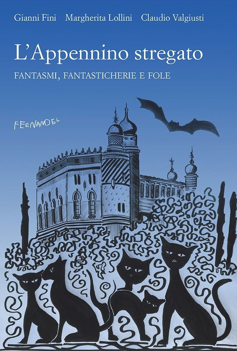 L'Appennino stregato. Fantasmi, fantasticherie e fole