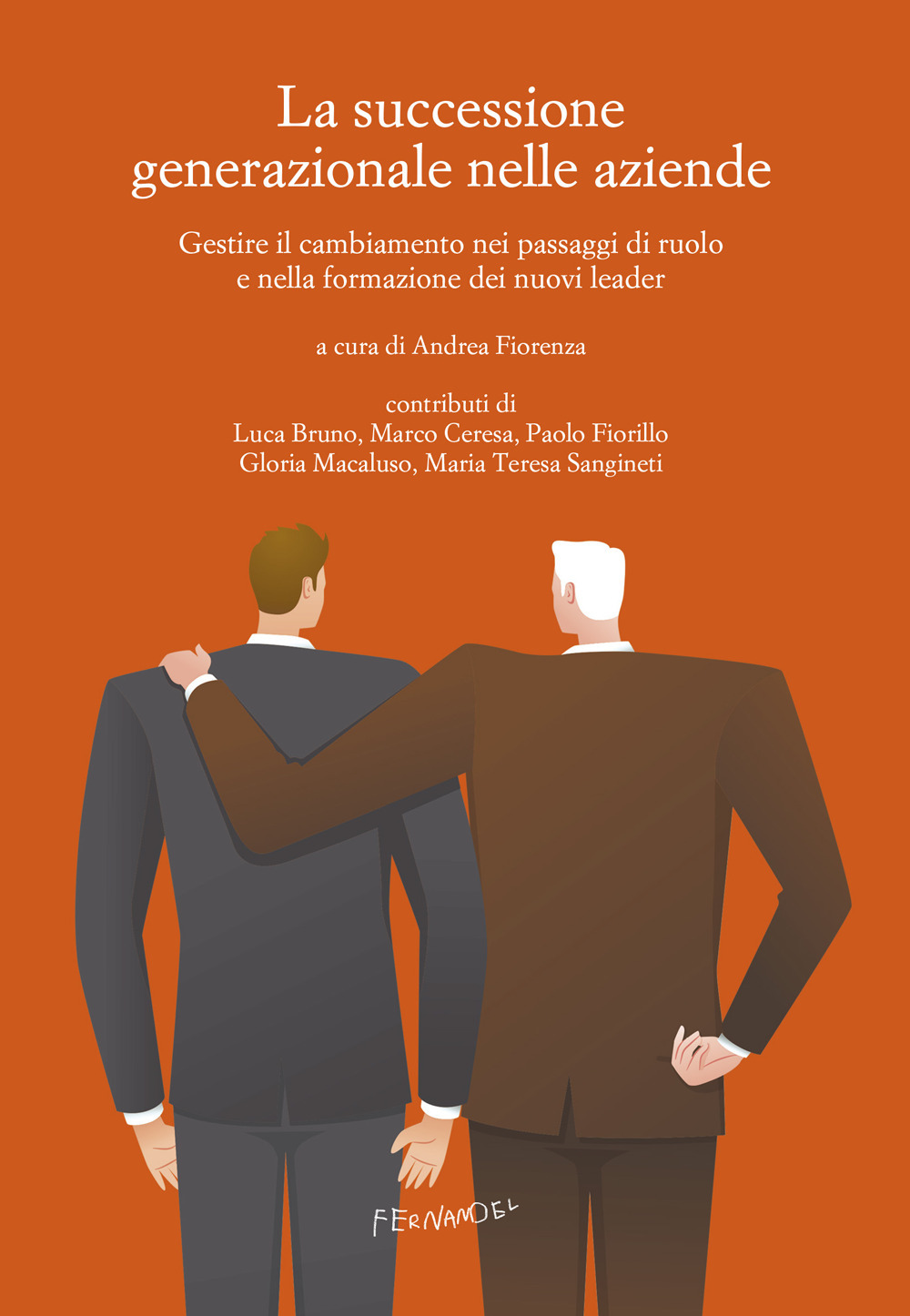 La successione generazionale nelle aziende. Gestire il cambiamento nei passaggi di ruolo e nella formazione dei nuovi leader