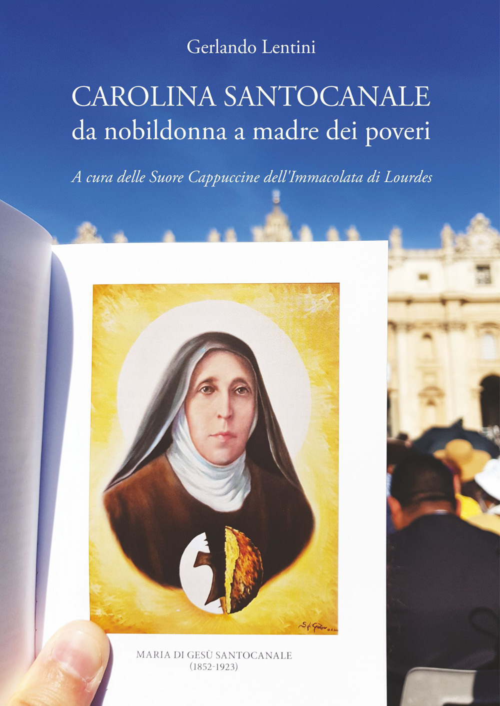 Carolina Santocanale. Da nobildonna a madre dei poveri. Nuova ediz.