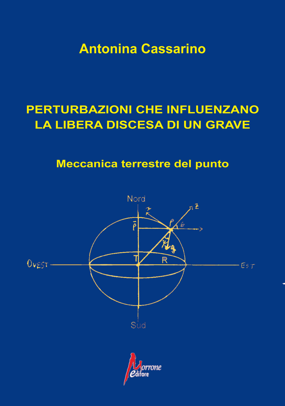 Perturbazioni che influenzano la libera discesa di un grave. Meccanica terrestre del punto