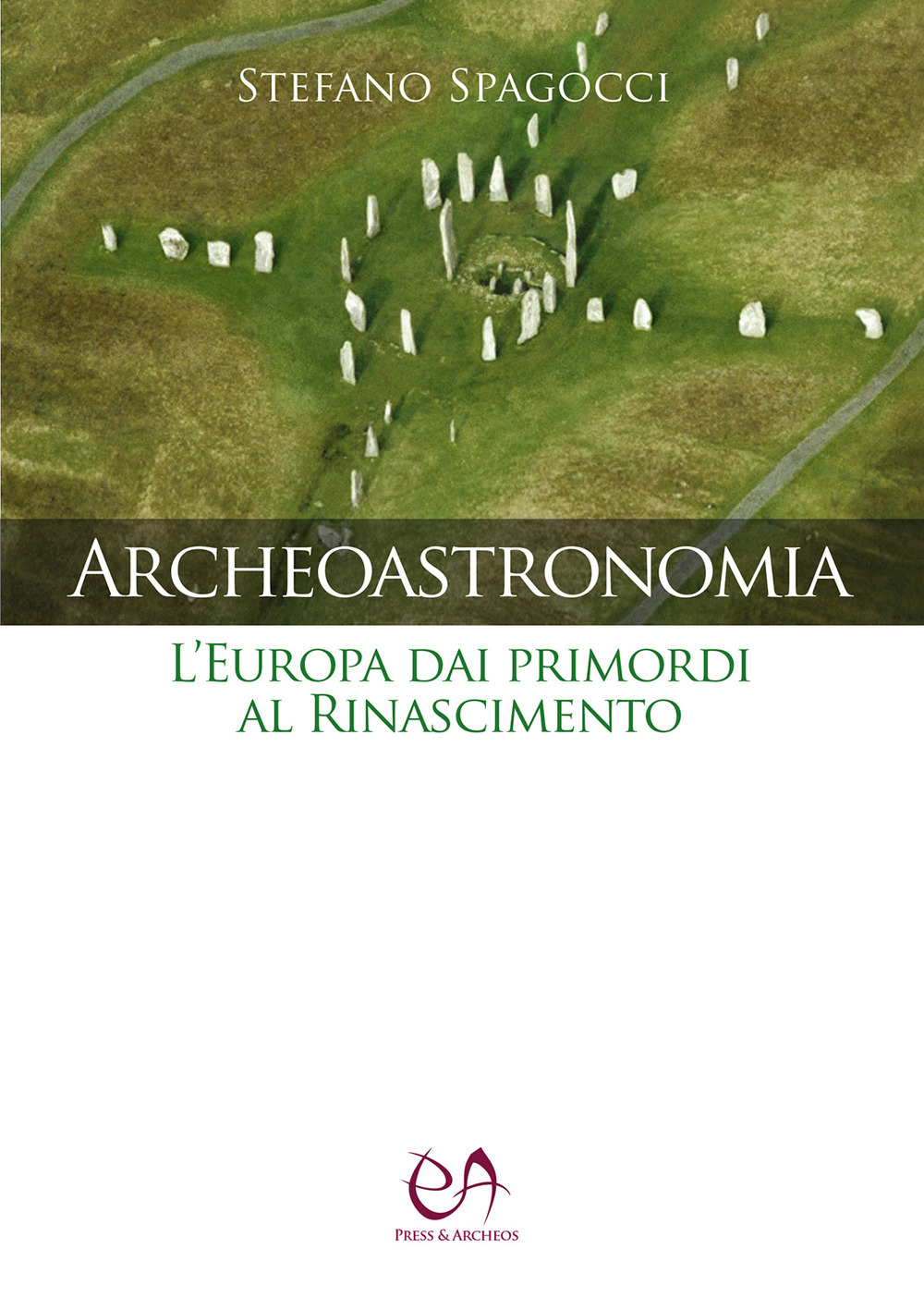 Archeoastronomia. L'Europa dai primordi al Rinascimento