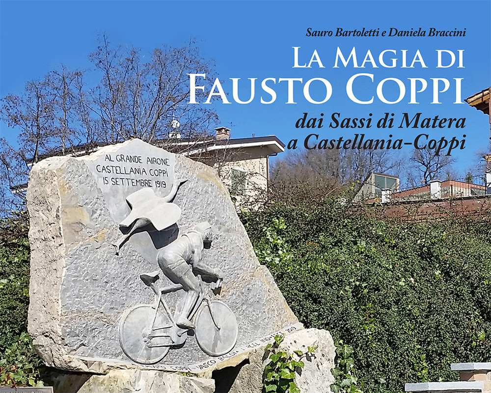 La magia di Fausto Coppi. Dai Sassi di Matera a Castellania-Coppi