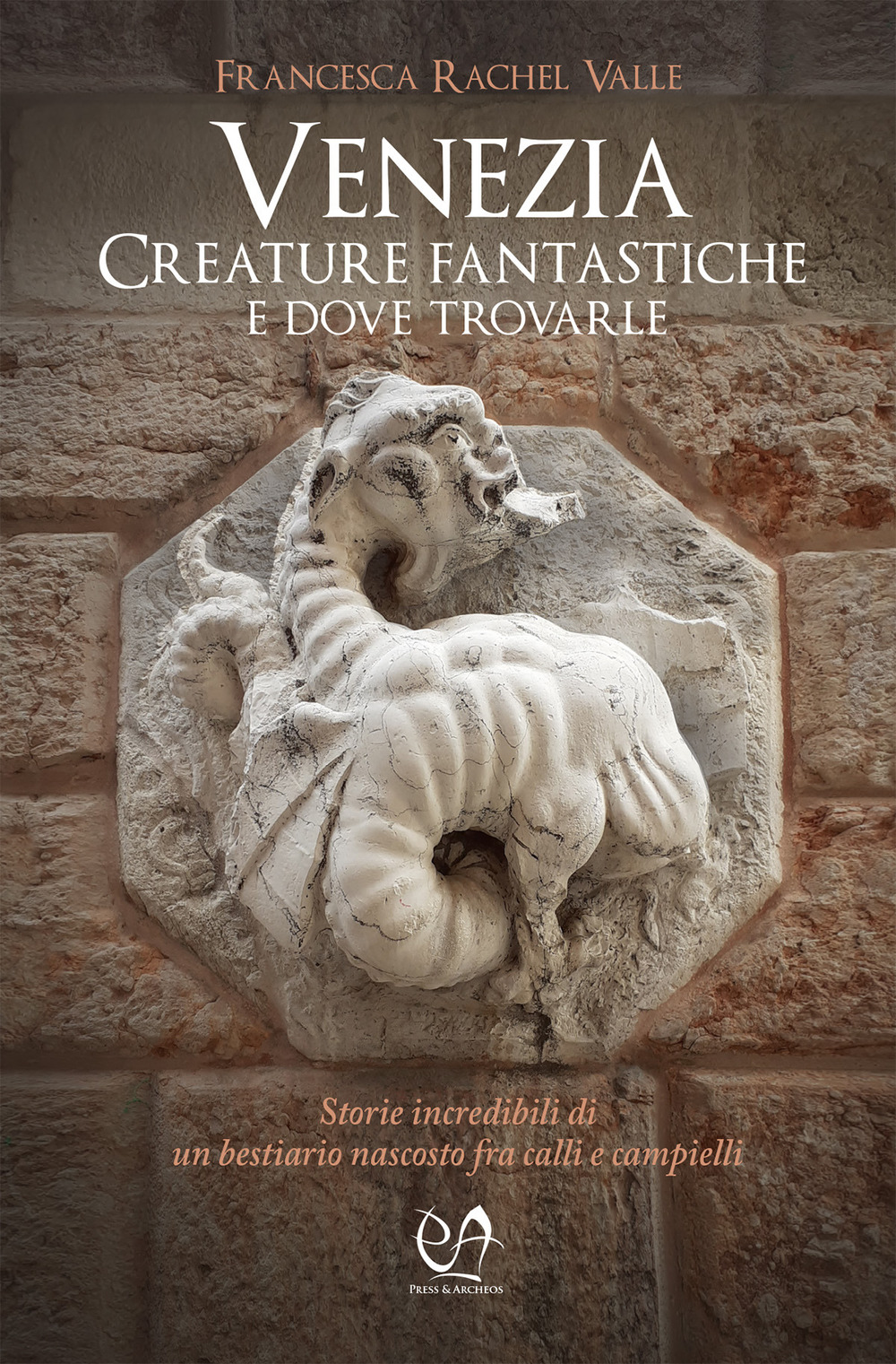 Venezia. Creature fantastiche e dove trovarle