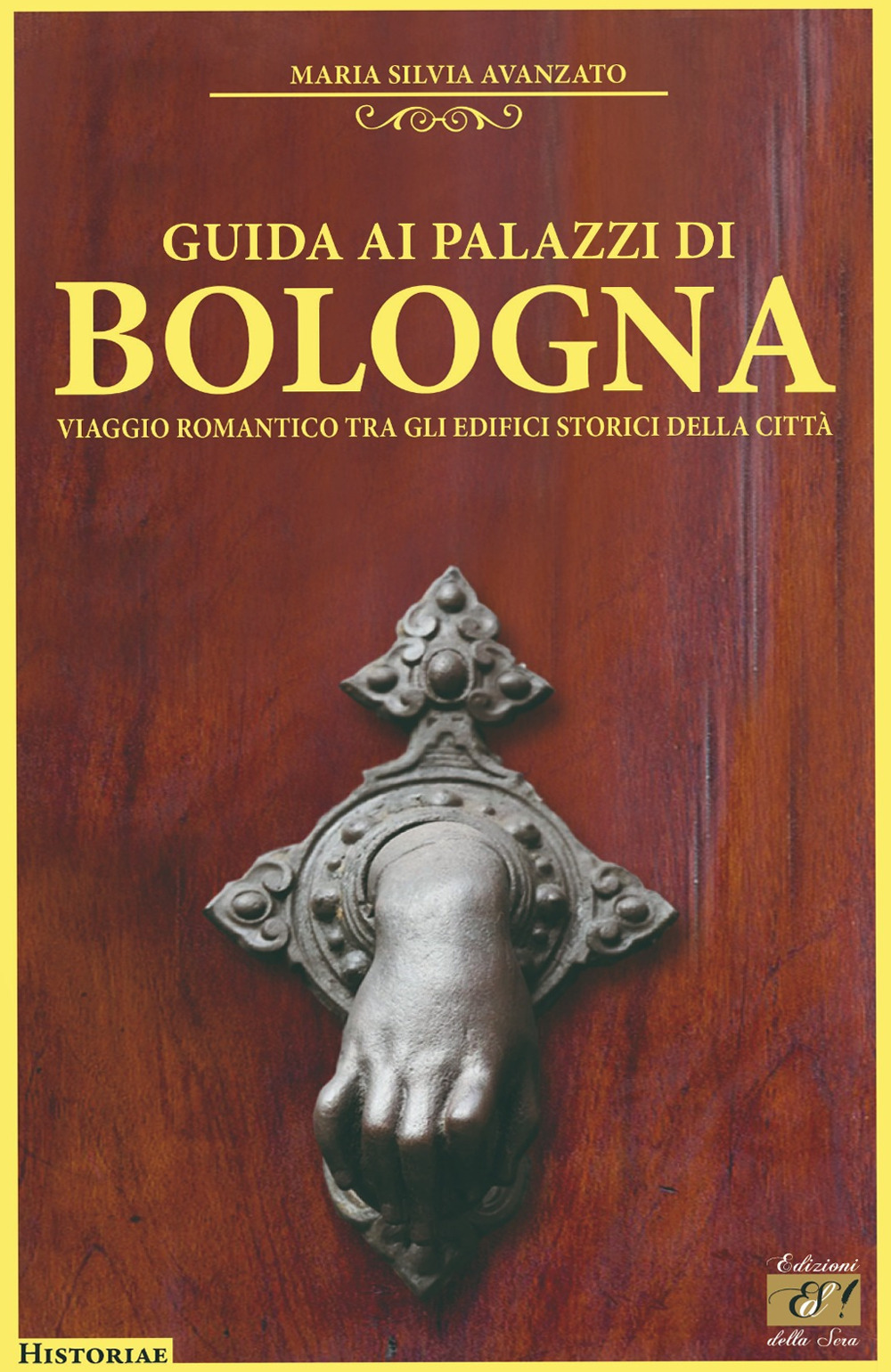 Guida ai palazzi di Bologna. Viaggio romantico tra gli edifici storici della città
