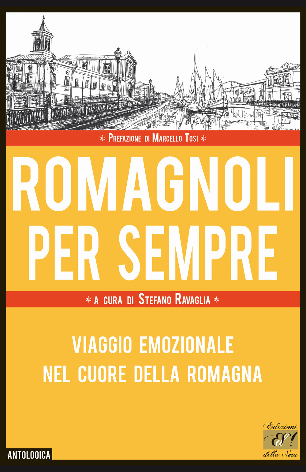 Romagnoli per sempre. Viaggio emozionale nel cuore della Romagna