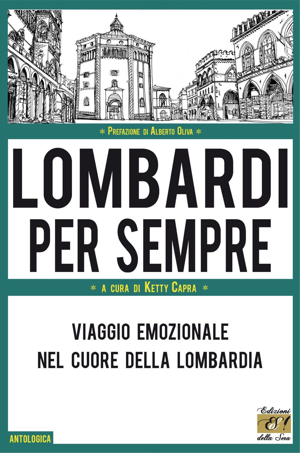 Lombardi per sempre. Viaggio emozionale nel cuore della Lombardia