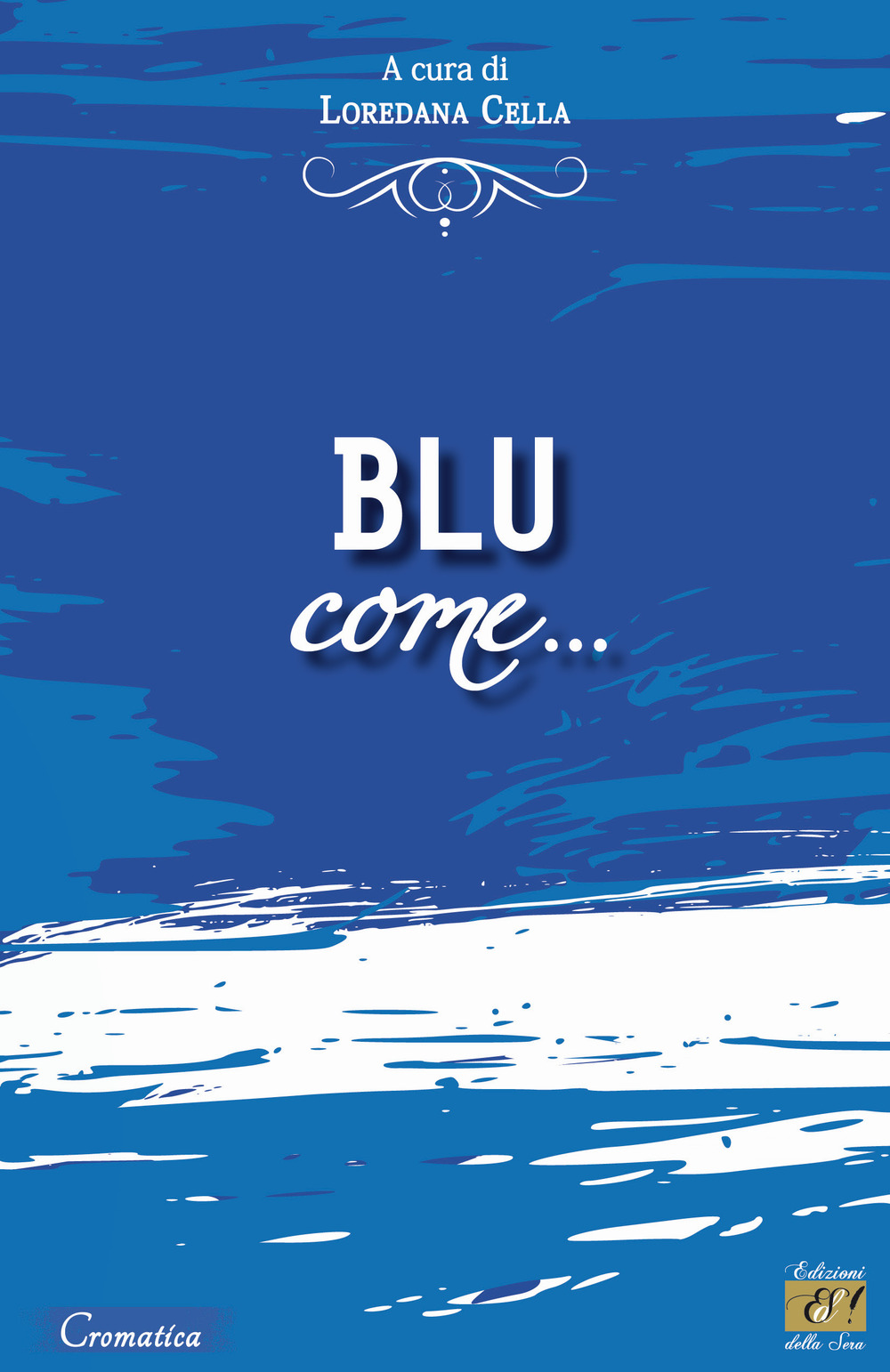 Blu come...