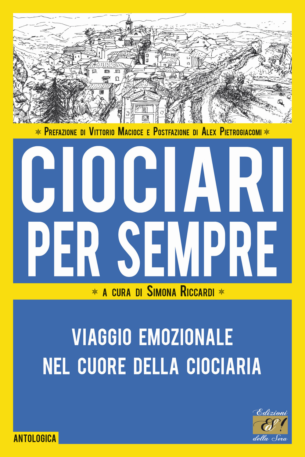 Ciociari per sempre. Viaggio emozionale nel cuore della Ciociaria