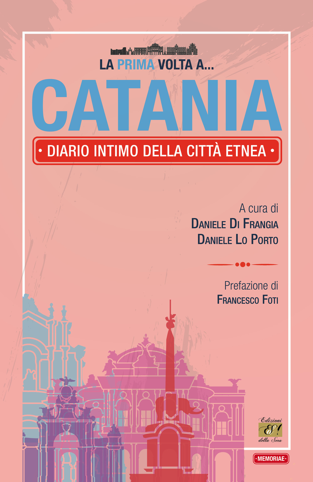 La prima volta a... Catania. Diario intimo della città etnea