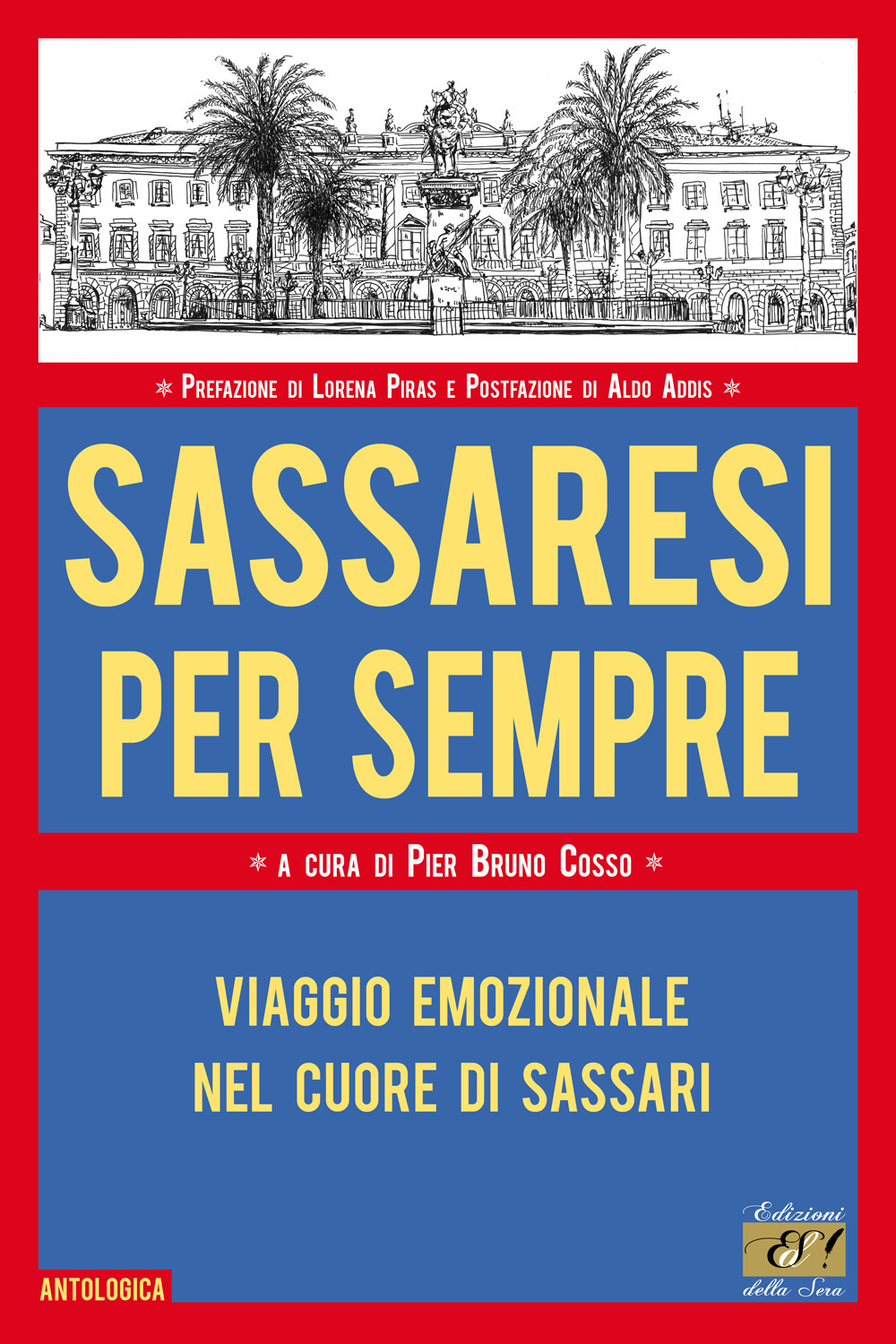 Sassaresi per sempre. Viaggio emozionale nel cuore di Sassari