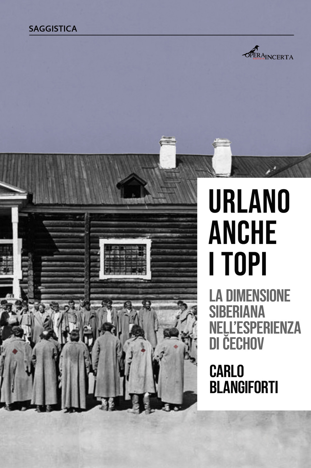 Urlano anche i topi. La dimensione siberiana nell'esperienza di Cechov