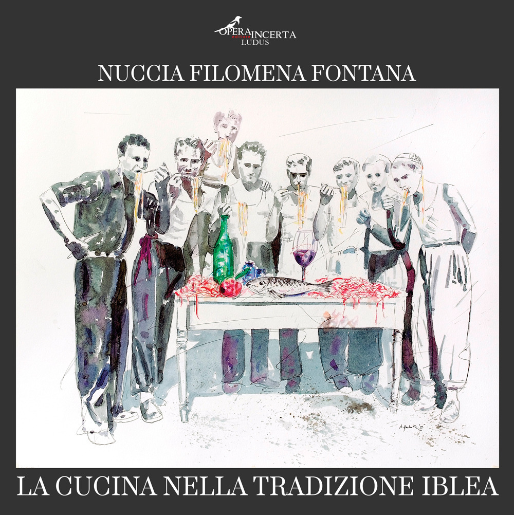 La cucina nella tradizione iblea. Ediz. illustrata