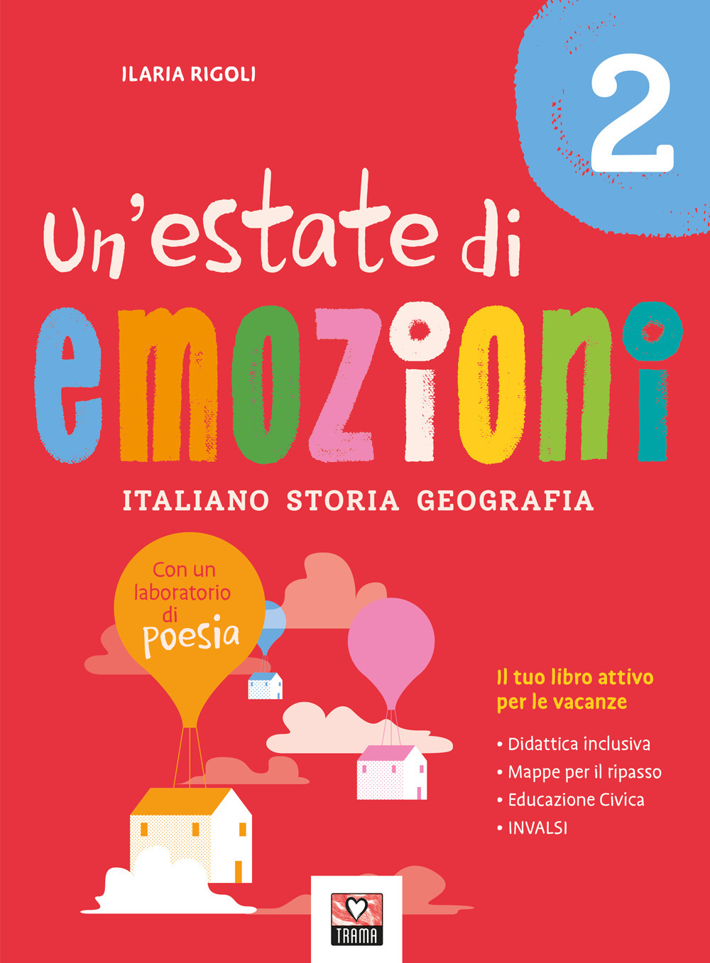 Un'estate di emozioni. Italiano. Storia. Geografia. Vol. 2 - Ilaria Rigoli - Libro - Trama