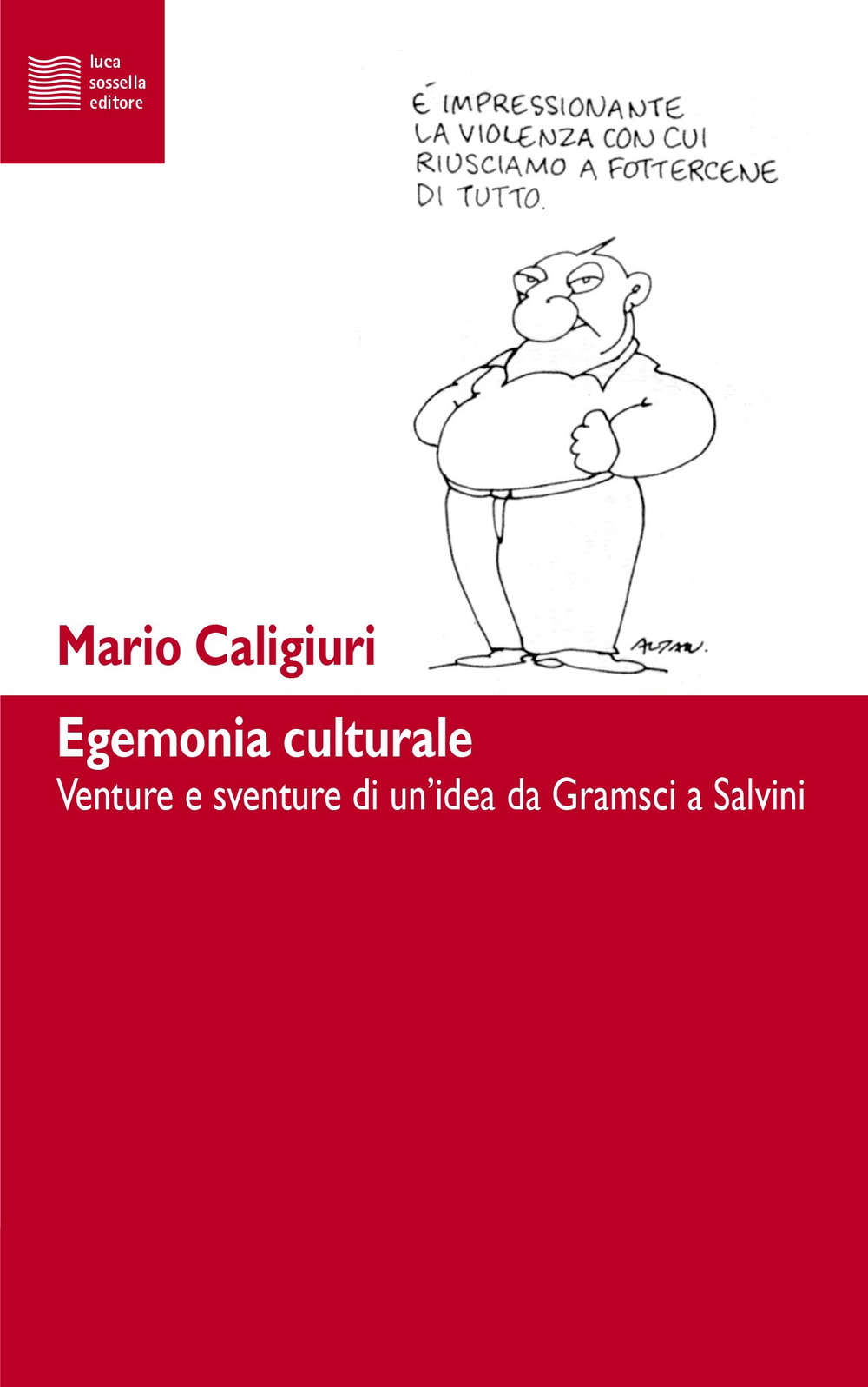 Egemonia culturale. Dal progetto di Gramsci alla dissoluzione di Salvini