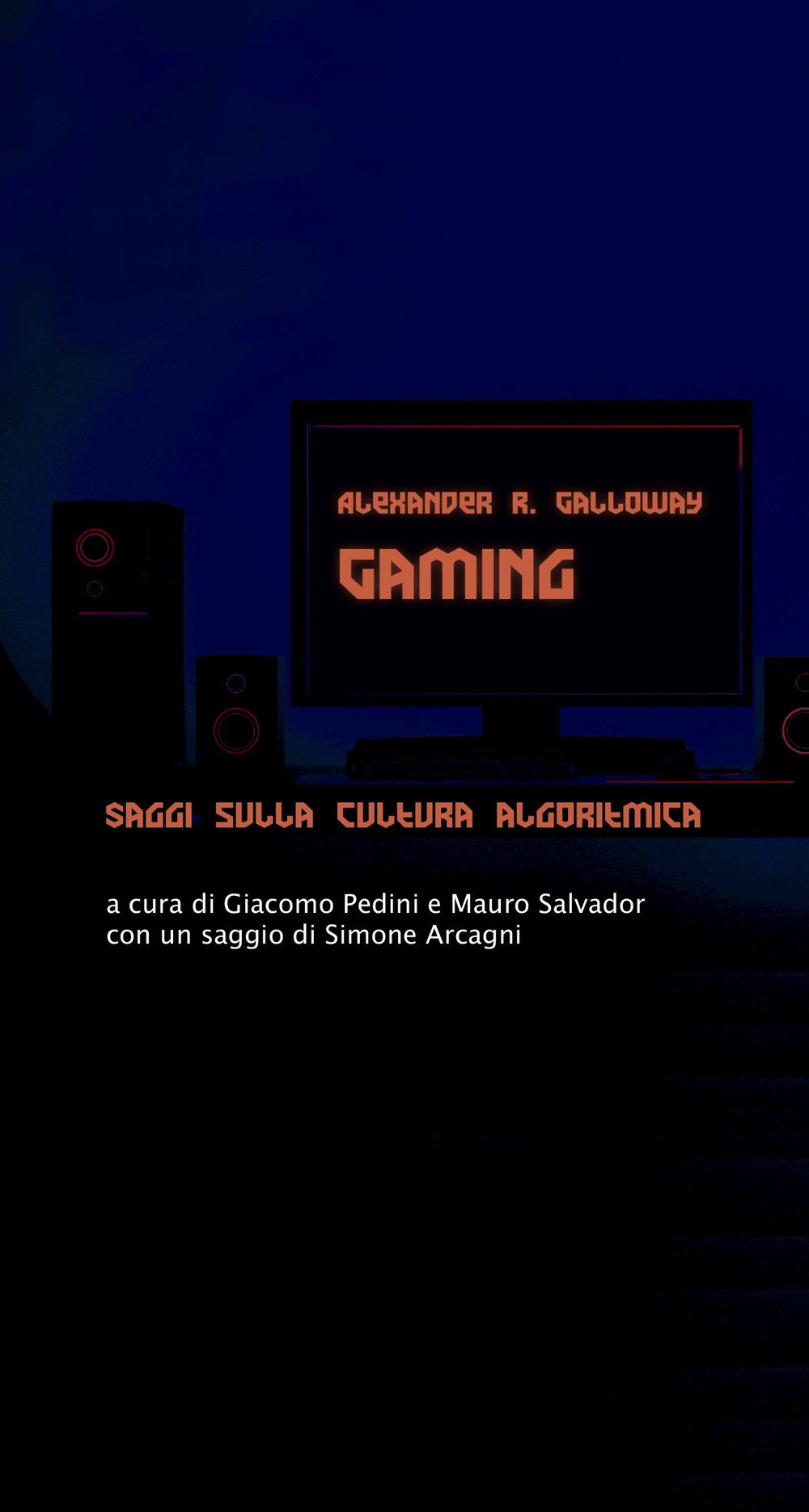 Gaming. Saggi sulla cultura algoritmica