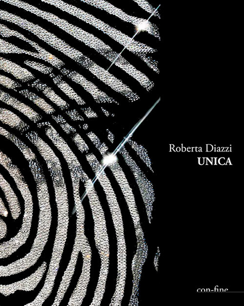 Roberta Diazzi. Unica. Ediz. italiana e inglese - Libro - con-fine edizioni