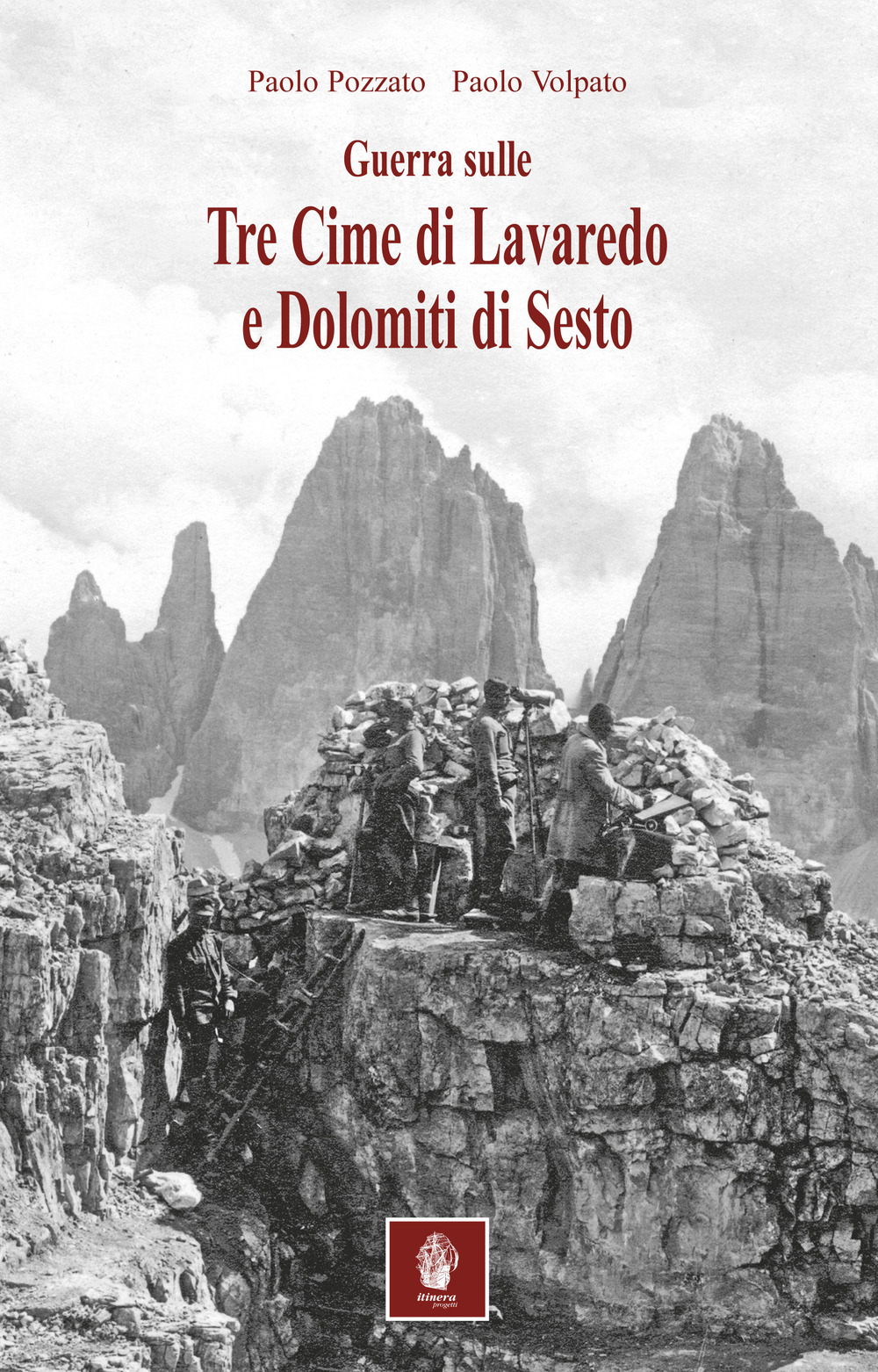 Guerra sulle tre cime di Lavaredo e Dolomiti di Sesto. Nella memorialistica italiana e austroungarica