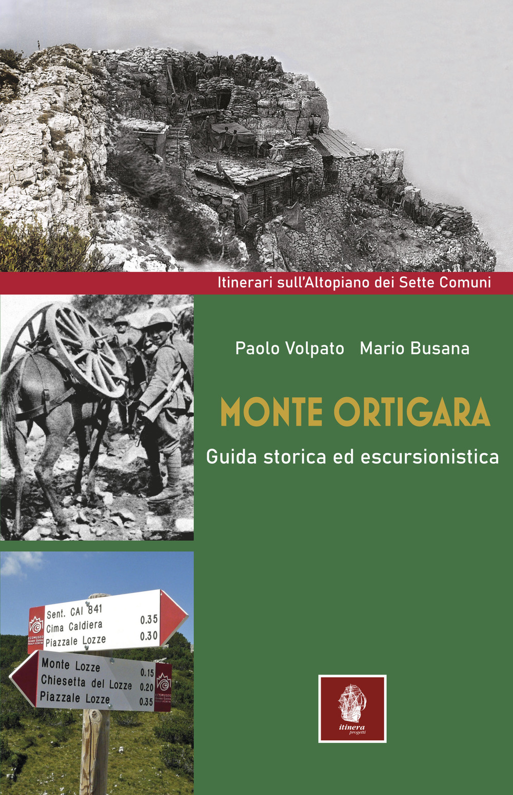 Monte Ortigara. Guida storica ed escursionistica
