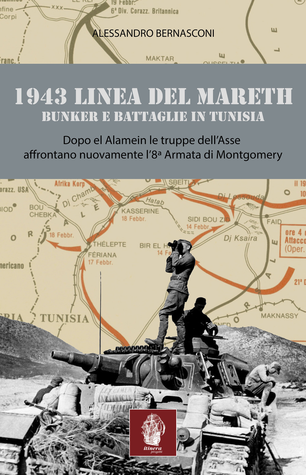 1943 linea del Mareth. Bunker e battaglie in Tunisia