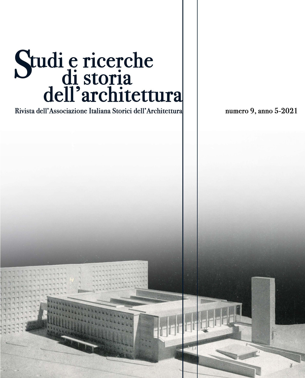 Studi e ricerche di storia dell'architettura (2021). Vol. 9