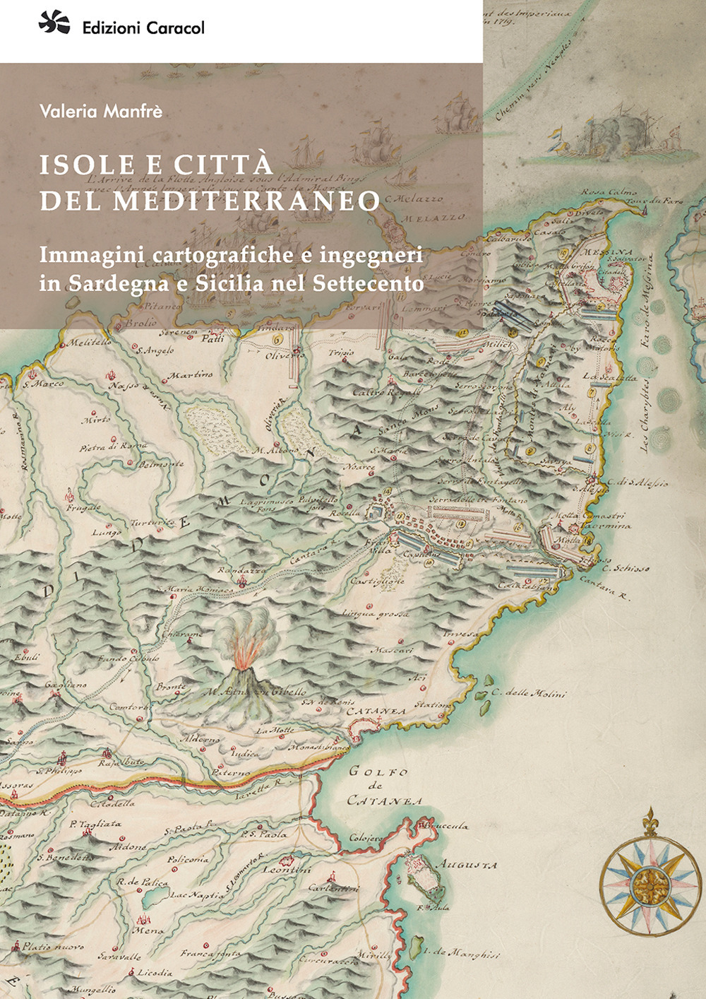 Isole e città del Mediterraneo. Immagini cartografiche e ingegneri in Sardegna e Sicilia nel Settecento