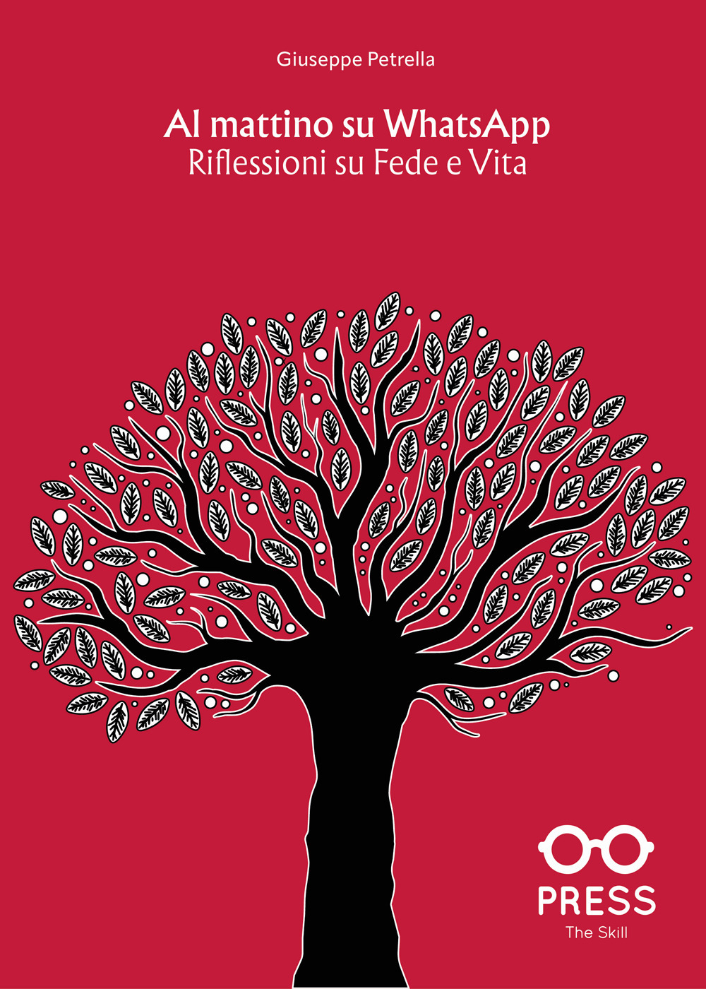 Al mattino su whatsapp. Riflessioni su fede e vita - Giuseppe Petrella - Libro - The Skill Press